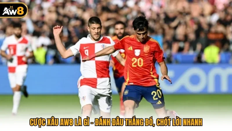 Cược Xâu AW8 Là Gì - Đánh Đâu Thắng Đó, Chốt Lời Nhanh