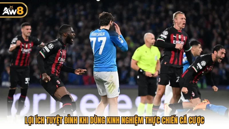 Lợi ích tuyệt đỉnh khi dùng kinh nghiệm thực chiến cá cược