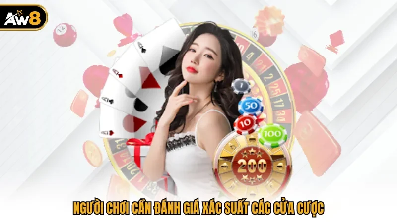 Người chơi cần đánh giá xác suất các cửa cược
