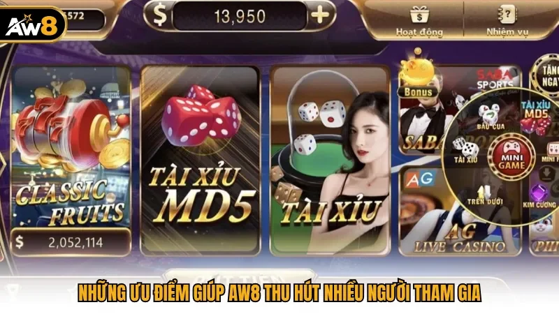 Những ưu điểm giúp AW8 thu hút nhiều người tham gia