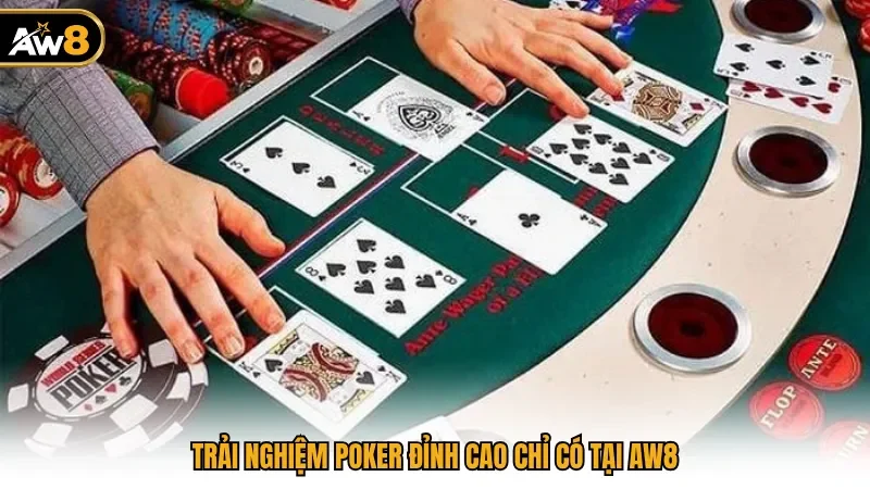 Trải nghiệm Poker đỉnh cao chỉ có tại AW8