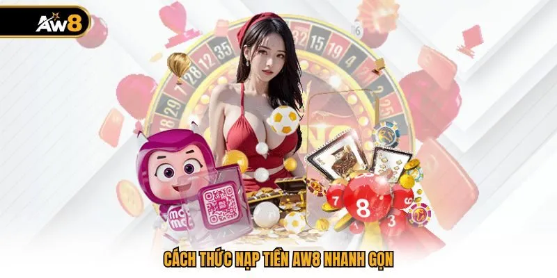 Cách thức nạp tiền AW8 nhanh gọn